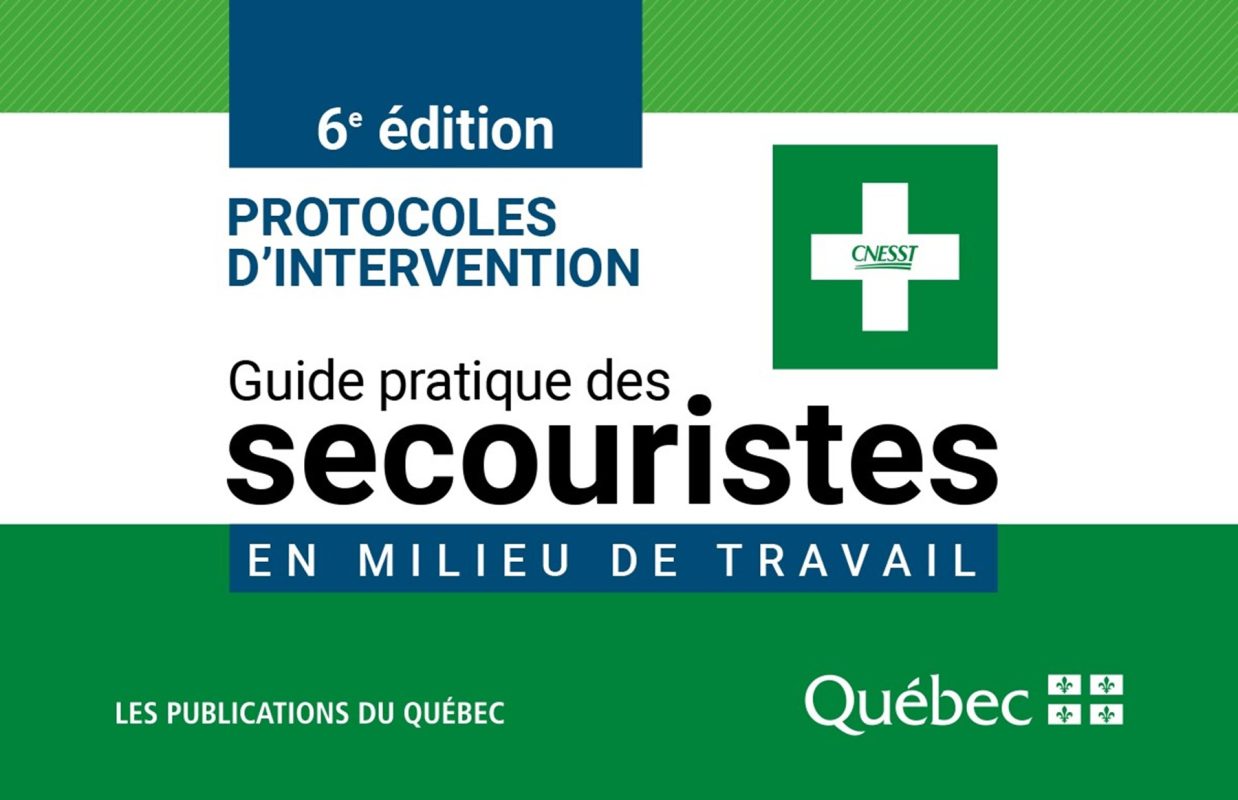 Guide pratique du secouriste en milieu de travail : protocoles d'intervention 6e éd.